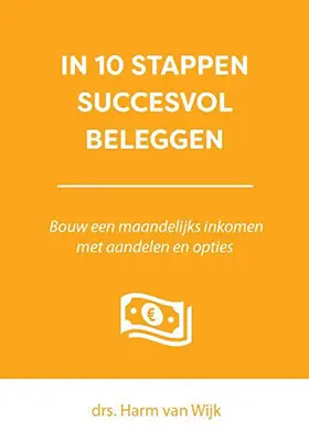 In 10 stappen succesvol beleggen - boek van Harm van Wijk